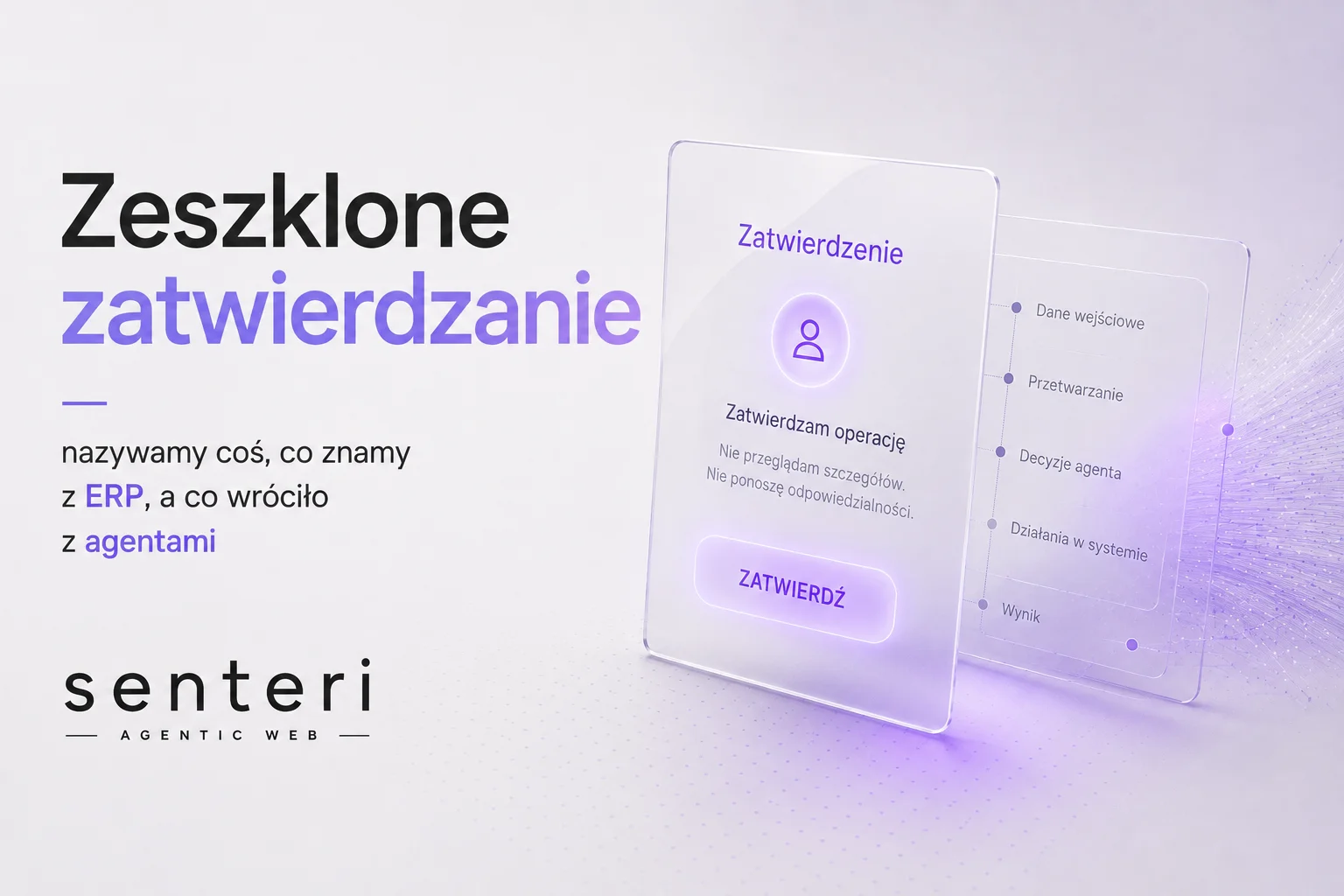 Zeszklone zatwierdzanie — nazywamy coś, co znamy z ERP, a co wróciło z agentami Zeszklone zatwierdzanie — nazywamy coś, co znamy z ERP, a co wróciło z agentami
